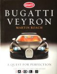 Martin Roach - Bugatti Veyron. A Quest for Perfection - The Story of the Greatest Car in the World