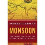 Robert D. Kaplan - Monsoon