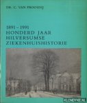 Proosdij, C. - 1891-1991 Honderd Jaar Hilversumse Ziekenhuishistorie