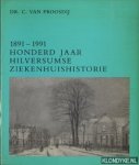 Proosdij, C. - 1891-1991 Honderd Jaar Hilversumse Ziekenhuishistorie Proosdij, C. - 1891-1991 Honderd Jaar Hilversumse Ziekenhuishistorie