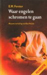 Forster, E.M. - Waar engelen schromen te gaan.