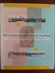 Freijser, Victor - Het veranderend stadsbeeld van Den Haag / plannen en processen n de Haagse stedebouw 1890 - 1990