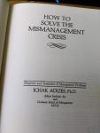 Adizes, Ichak - How to Solve the Mismanagement Crisis / Diagnosis and Treatment of Management Problems