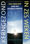 P. Holford - Kerngezond in zes weken Stap-voor-stap naar een optimale conditie