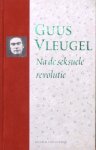 Vleugel, Guus. - Na de seksuele revolutie. Vleugel, Guus. - Na de seksuele revolutie.