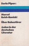 Reich-Ranicki, Marcel - Über Ruhestörer. Juden in der deutschen Literatur Reich-Ranicki, Marcel - Über Ruhestörer. Juden in der deutschen Literatur