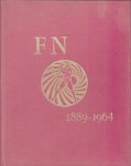 F.N. [FN] Fabrique nationale d'armes de guerre Herstal, LALOUX René (Avant propos) - Fabrique nationale d'armes de guerre. 1889-1964.