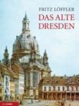 LÖFFLER,  Fritz - Das alte Dresden