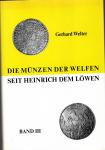 Gerhard Welter - Die Munzen der Welfen seit Heinrich dem Lowen