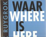 Ruygrok ,Marc - Waar where is here hier