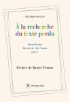 BLOCH, RICARDO. - A la recherche du texte perdu. Marcel proust. Du côte de Chez swann page 1. Préface de Daniel Pennae.