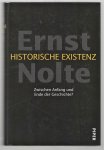 Ernst Nolte - Historische Existenz : zwischen Anfang und Ende der Geschichte?