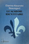 Étienne-Alexandre Beauregard - Le schisme identitaire