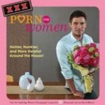  - XXX Porn for Women Hotter, Hunkier, and More Helpful Around the House!
