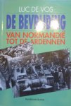 Vos, Luc De - De Bevrijding van Normandië tot de Ardennnen