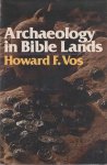Vos, Howard Frederic - Archaeology in Bible lands