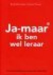 Gunster, Berthold; Herberd Prinsen - Ja-maar ik ben wel leraar. De zeven principes van de ja-maar-vrije school + Ja-maar toolkit. Oefeningen voor de ja-maar-vrije-school Gunster, Berthold; Herberd Prinsen - Ja-maar ik ben wel leraar. De zeven principes van de ja-maar-vrije school + Ja-maar toolkit. Oefeningen voor de ja-maar-vrije-school