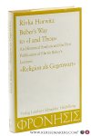 Horwitz, Rivka. - Buber's way to I and Thou. An Historical Analysis and the First Publication of Martin Buber's Lectures ' Religion als Gegenwart '.