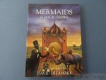 Nigel Suckling - Mermaids and magic shows. The paintings of David Delamare.