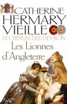 Catherine Hermary-Vieille 153816 - Le Crépuscule des rois Tome 3 Les lionnes d'Angleterre
