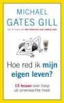 Michael Gates Gill - Hoe red ik mijn eigen leven?