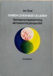 Saal, Jan - SAMEN LEVEN MOET JE LEREN.  Gemeenschapsvorming als toekomstperspectief.