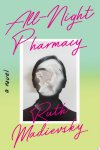 Ruth Madievsky - All-Night Pharmacy