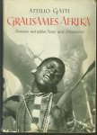 Attilio Gatti - Grausames Afrika : Abenteuer mit wilden Tieren und Schwarzen