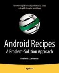 Jeff Friesen, Dave Smith - Android Recipes