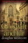 Westcott, Douglas - Go Swift and Far - a Novel of Bath