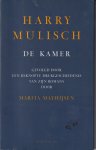 Mulisch (Haarlem, 29 juli 1927 – Amsterdam, 30 oktober 2010), Harry Kurt Victor - De kamer gevolgd door een beknopte drukgeschiedenis van zijn romans door Marita Mathijsen.