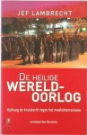 Jef Lambrecht - De heilige wereldoorlog Halfweg de kruistocht tegen het moslimterrorisme