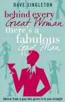 Dave Singleton - Behind Every Great Woman There is a Fabulous Gay Man