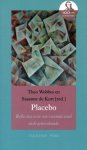 Theo Wobbes & Susanne de Kort (redactie) - Placebo. Reflecties over een vreemde eend in de geneeskunde
