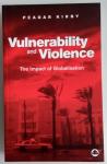 Kirby, Peadar - Vulnerability And Violence / The Impact of Globalization