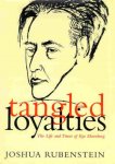 Rubenstein, Joshua - Tangled Loyalties: Life and Times of Ilya Ehrenburg