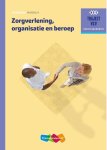 M.C. Baseler , M.B.J. Linssen , G.O. van Vugt - Zorgverlening, organisatie en beroep werkboek niveau 4 MBO traject V&V verpleegkundige