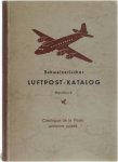 Schweizerischer Aerophilatelisten-Verein - Schweizerischer Luftpost-Katalog Handbuch mit Zeppelinpost und Liechtensteinflügen (Catalogue de la Poste aérienne suisse)