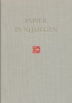 Linssen, G.C.P. - Papier in Nijmegen. Voorgeschiedenis en ontwikkeling van KNP Nijmegen b.v. ter gelegenheid van het tachtigjarig bestaan in 1988.
