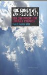 Floris van den Berg - Hoe komen we van religie af? een ongemakkelijke liberale paradox