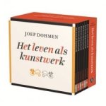 Dohmen, Joep - Het leven als kunstwerk.