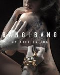 Bang Bang - Bang Bang My Life in Ink