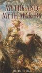 Fiske, John - Myths and Myth Makers