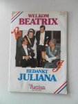 Spiering, Mirjam - Welkom Beatrix Bedankt Juliana Vorsten speciale uitgave nr.5