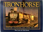 Peter Lorie, Colin Dennis Garratt - Ironhorse: Steam Trains of the World