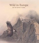 TAMSE, Renso - Wild in Europe. The Wildlife Art of Renso Tamse. Foreword by Alan Lee