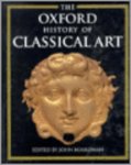 John Boardman 23285 - The Oxford History of Classical Art
