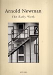 NEWMAN, Arnold - Arnold Newman -The Early Work.