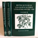 Henrey, Blanche - British Botanical and Horticultural Literature before 1800. Comprising a History and Bibliography of Botanical and Horticultural Books printed in England, Scotland, and Ireland from the Earliest Times until 1800 (3 volumes)