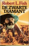 Fish, Robert L .. Vertaling Enno Knoppes .. Omslagontwerp Rob Eckhardt - De zwarte diamant .. Twee mannen voeren rond de eeuwwisseling  een strijd op leven en dood om het bezit van de legendarische Kimberley - diamantvelden